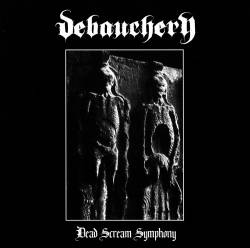 Debauchery (USA) : Dead Scream Symphony